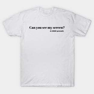 Can you see my screen- a 2020 proverb T-Shirt